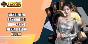 Manajemen Bankroll Di Indokasino