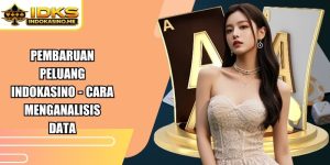 Pembaruan Peluang Indokasino