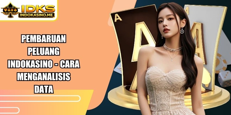 Pembaruan Peluang Indokasino