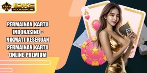 Permainan Kartu Indokasino