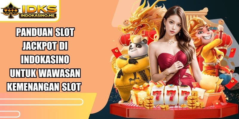 Panduan Slot Jackpot Di Indokasino
