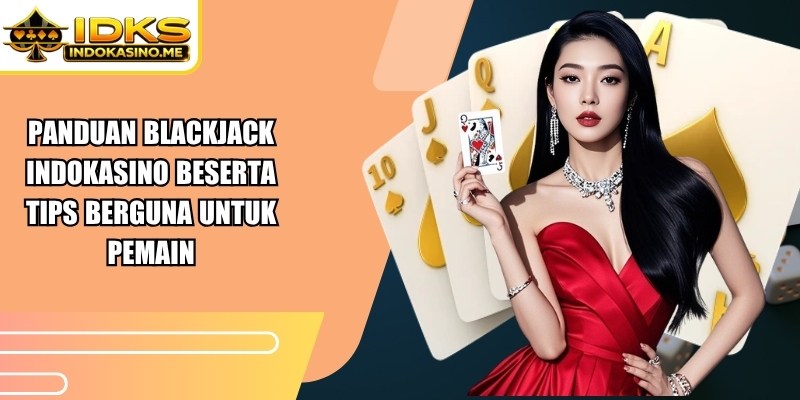 Panduan Blackjack Indokasino