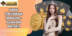 Jadwal Pemeliharaan Indokasino